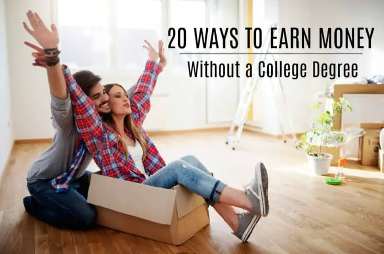20 Ways to earn money without a college degree