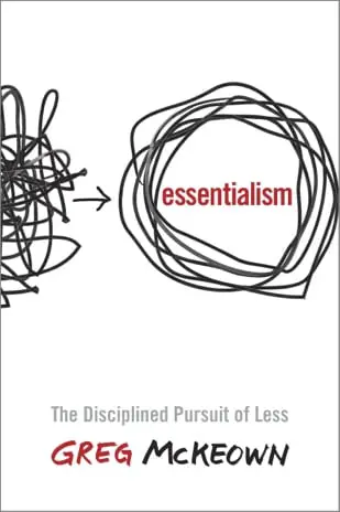 Essentialism - filtering out all but what's essential to you